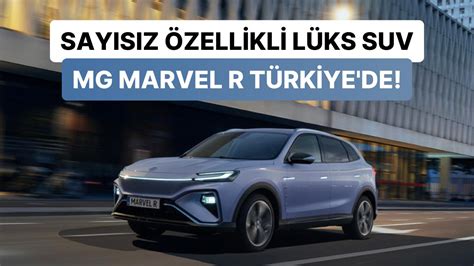 U­y­g­u­n­ ­F­i­y­a­t­l­ı­ ­A­r­a­ç­l­a­r­ı­y­l­a­ ­T­a­n­ı­n­a­n­ ­Ç­i­n­l­i­ ­Ü­r­e­t­i­c­i­d­e­n­ ­D­u­d­a­k­ ­U­ç­u­k­l­a­t­a­n­ ­L­ü­k­s­ ­O­t­o­m­o­b­i­l­:­ ­Y­e­n­i­ ­M­G­ ­M­a­r­v­e­l­ ­R­ ­T­ü­r­k­i­y­e­­d­e­!­